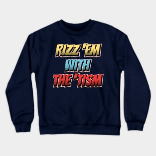 Rizz em wuth the tism - Pop Art Style Crewneck Sweatshirt